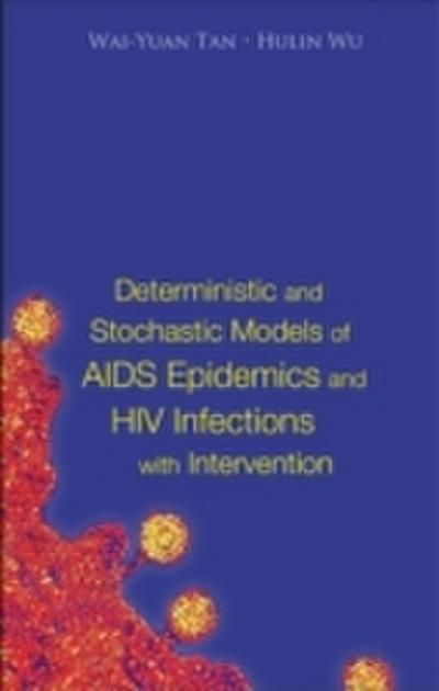 Deterministic And Stochastic Models Of Aids Epidemics And Hiv Infections With Intervention