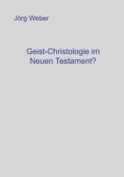 Geist - Christologie im neuen Testament?