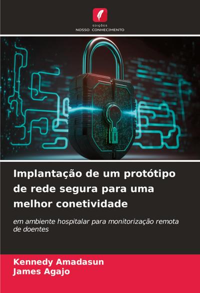 Implantação de um protótipo de rede segura para uma melhor conetividade