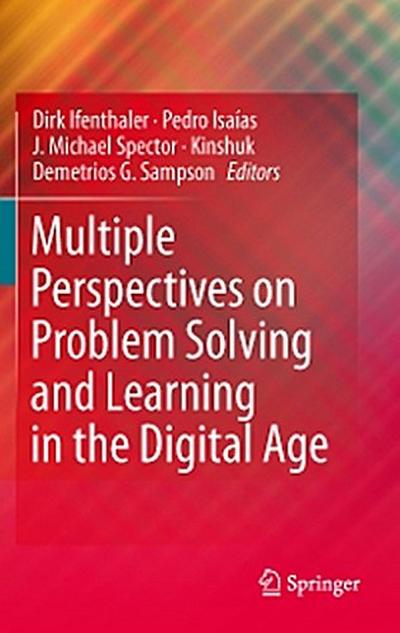 Multiple Perspectives on Problem Solving and Learning in the Digital Age