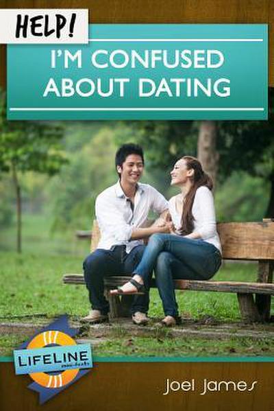 Help! I’m Confused about Dating
