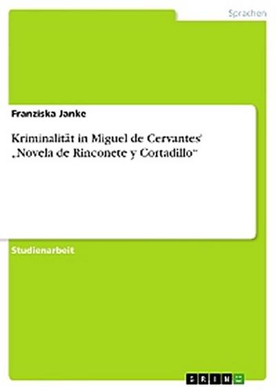 Kriminalität in Miguel de Cervantes’ „Novela de Rinconete y Cortadillo“