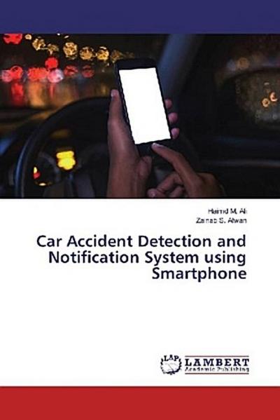 Car Accident Detection and Notification System using Smartphone
