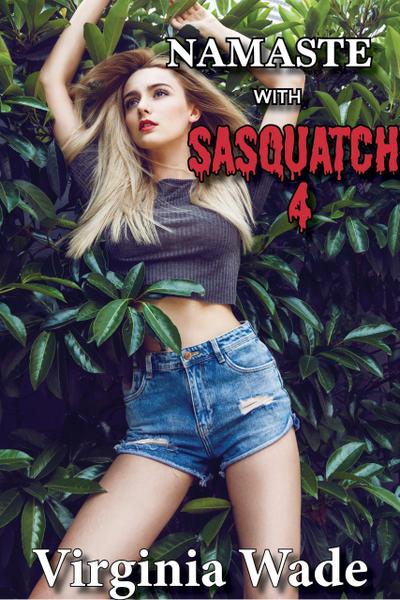 Namaste with Sasquatch 4 (Monsters in the Woods, #4)