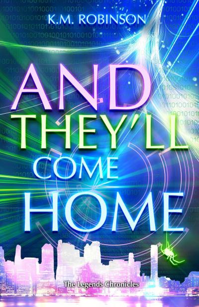 And They’ll Come Home (The Legends Chronicles, #2)