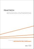 Praktiken reflexiven Entwerfens