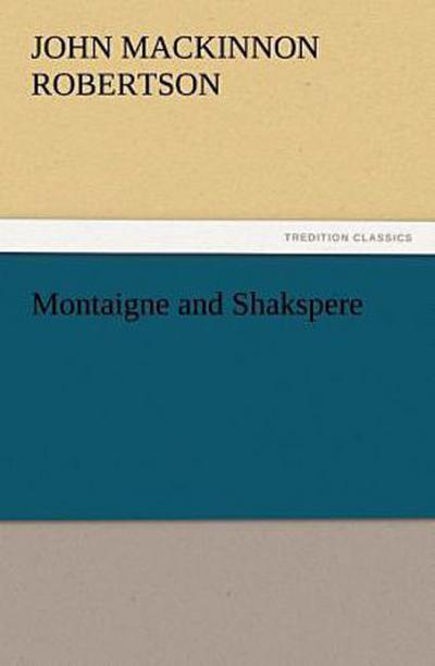 Montaigne and Shakspere