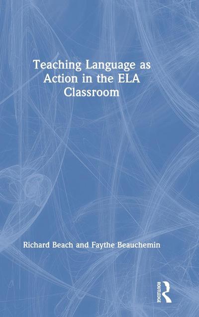 Teaching Language as Action in the ELA Classroom