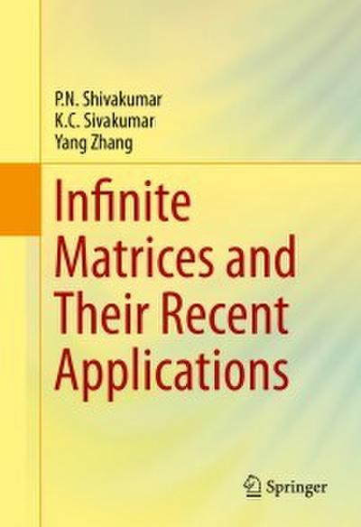 Infinite Matrices and Their Recent Applications