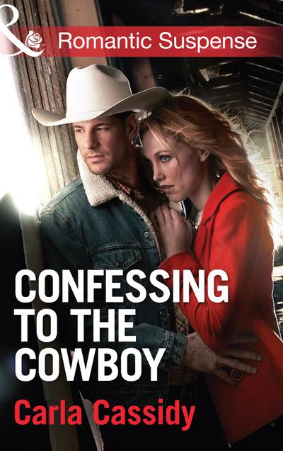 Confessing to the Cowboy (Mills & Boon Romantic Suspense)