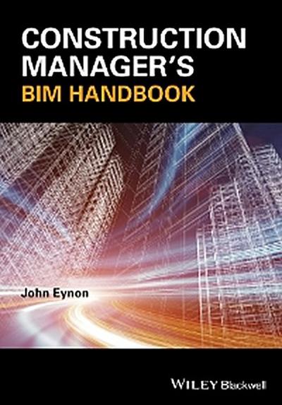 Construction Manager’s BIM Handbook