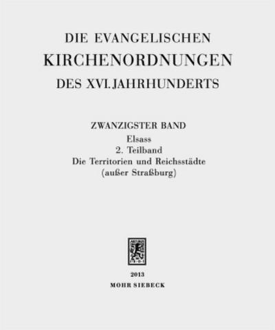 Die evangelischen Kirchenordnungen des XVI. Jahrhunderts Elsass. Tl.2