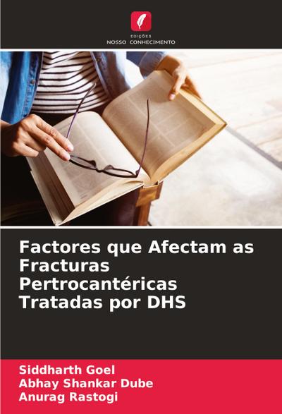 Factores que Afectam as Fracturas Pertrocantéricas Tratadas por DHS