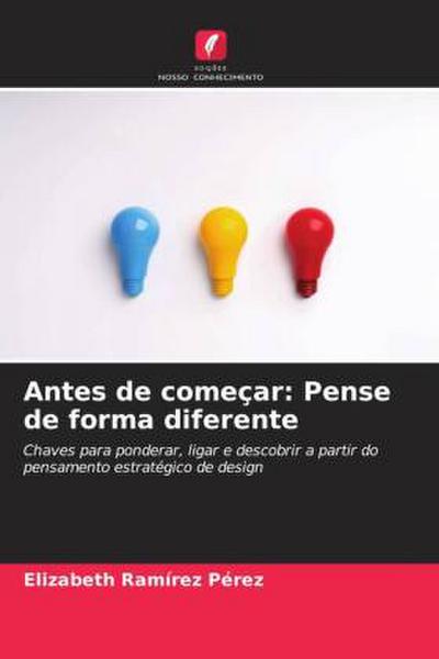 Antes de começar: Pense de forma diferente