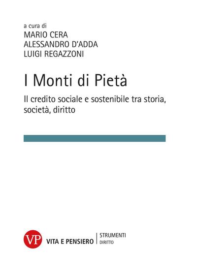 I Monti di Pietà. Il credito sociale e sostenibile tra storia, società e diritto