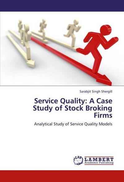Service Quality: A Case Study of Stock Broking Firms