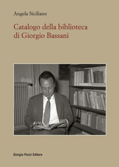 Siciliano, A: Catalogo della Biblioteca di Giorgio Bassani