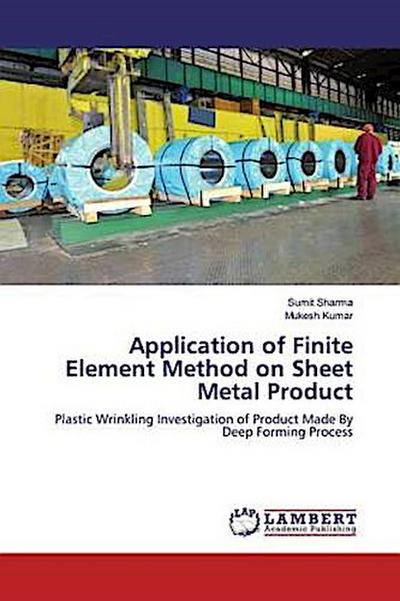 Application of Finite Element Method on Sheet Metal Product