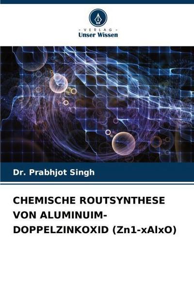 CHEMISCHE ROUTSYNTHESE VON ALUMINUIM-DOPPELZINKOXID (Zn1-xAlxO)