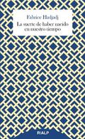 La suerte de haber nacido en nuestro tiempo