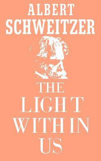 The Light Within Us - Albert Schweitzer