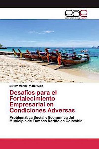 Desafíos para el Fortalecimiento Empresarial en Condiciones Adversas