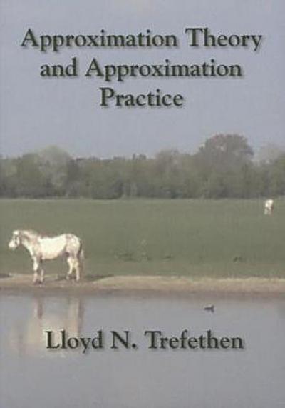 Approximation Theory and Approximation Practice
