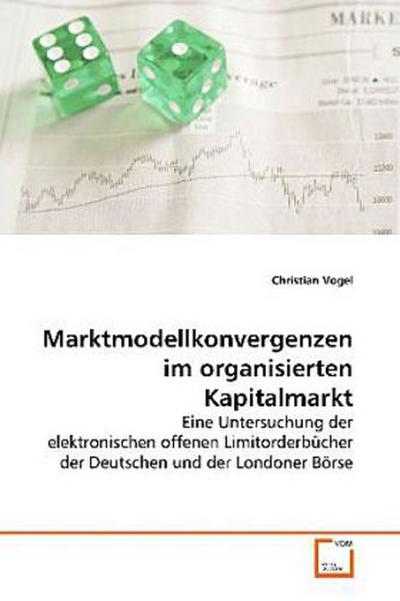 Marktmodellkonvergenzen im organisierten Kapitalmarkt