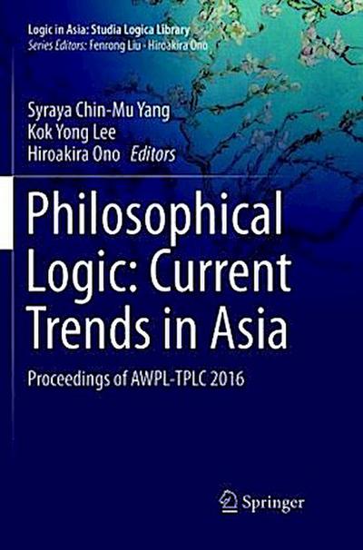 Philosophical Logic: Current Trends in Asia