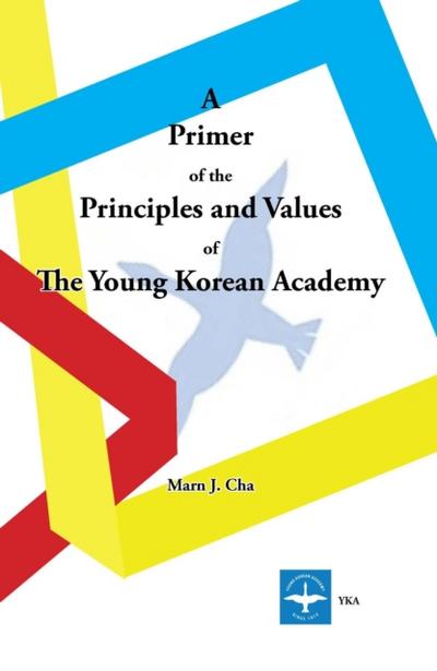 A Primer of the Principles and Values of The Young Korean Academy