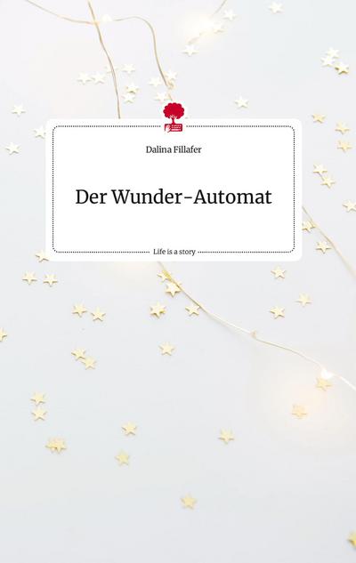 Der Wunder-Automat. Life is a Story - story.one