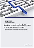 Neue Wege zur akademischen Qualifizierung im Sozial- und Gesundheitssystem