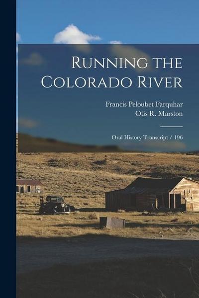 Running the Colorado River: Oral History Transcript / 196