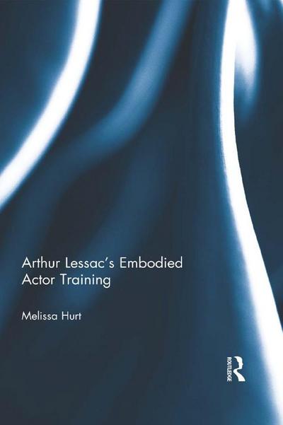 Arthur Lessac’s Embodied Actor Training