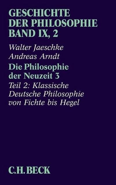 Geschichte der Philosophie Geschichte der Philosophie  Bd. 9/2: Die Philosophie der Neuzeit 3. Tl.3