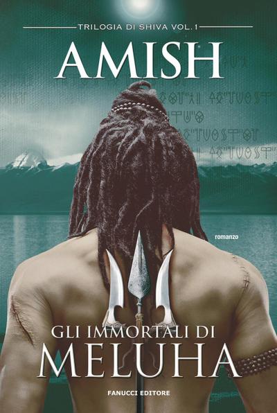 Gli immortali di Meluha. Trilogia di Shiva. Vol. 1