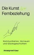 Die Kunst der Fernbeziehung: Kommunikation, Vertrauen und Glücksgeschichten