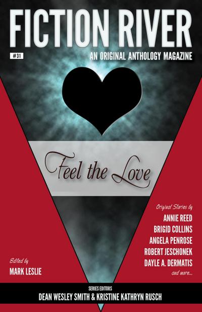 Fiction River: Feel the Love (Fiction River: An Original Anthology Magazine, #31)