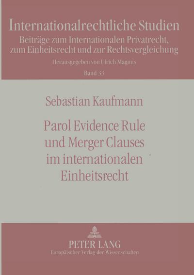 Parol Evidence Rule und Merger Clauses im internationalen Einheitsrecht