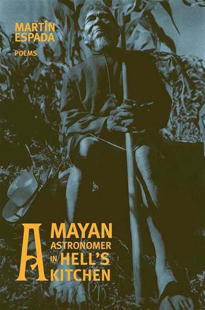 A Mayan Astronomer in Hell’s Kitchen: Poems