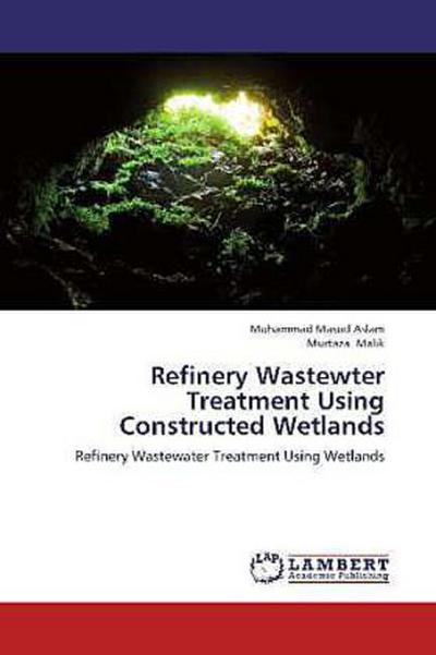 Refinery Wastewter Treatment Using Constructed Wetlands