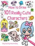 How to Draw 101 Really Cute Characters