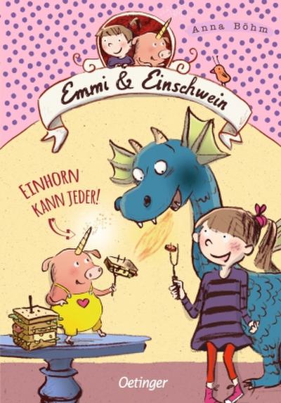 Emmi & Einschwein 1. Einhorn kann jeder!