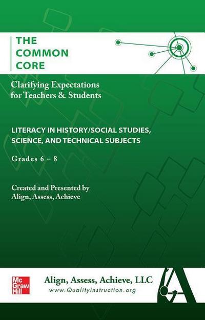 AAA the Common Core: Clarifying Expectations for Teachers and Students. Literacy Science & Technical Subjects, Grades 6-8