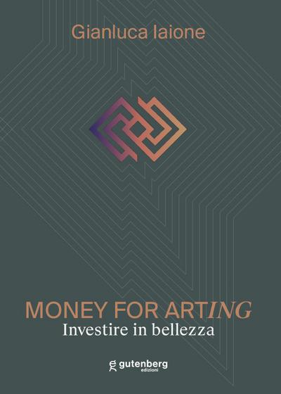 Iaione, G: Money for arting. Investire in bellezza