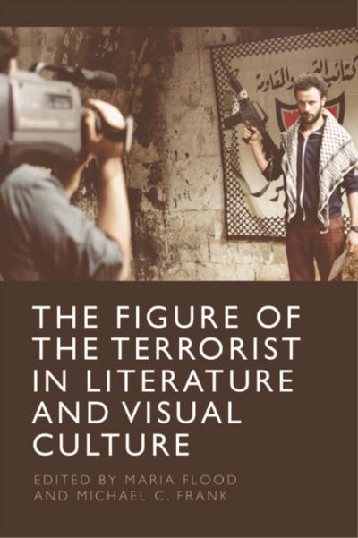 Figure of the Terrorist in Literature and Visual Culture