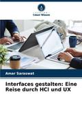 Interfaces gestalten: Eine Reise durch HCI und UX