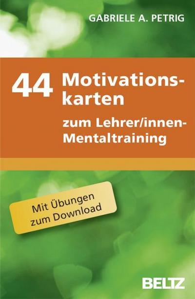 44 Motivationskarten zum Lehrer/innen-Mentaltraining: Mit Online-Materialien