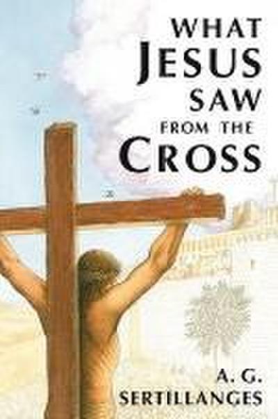 What Jesus Saw from the Cross (Revised)