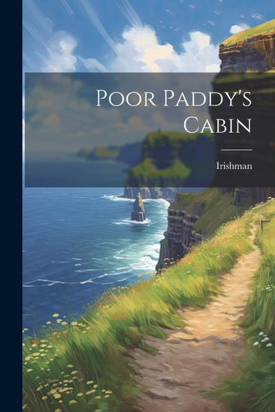 Poor Paddy’s Cabin